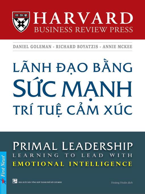 Title details for Lãnh Đạo Bằng Sức Mạnh Trí Tuệ Cảm Xúc by Annie Mckee - Available